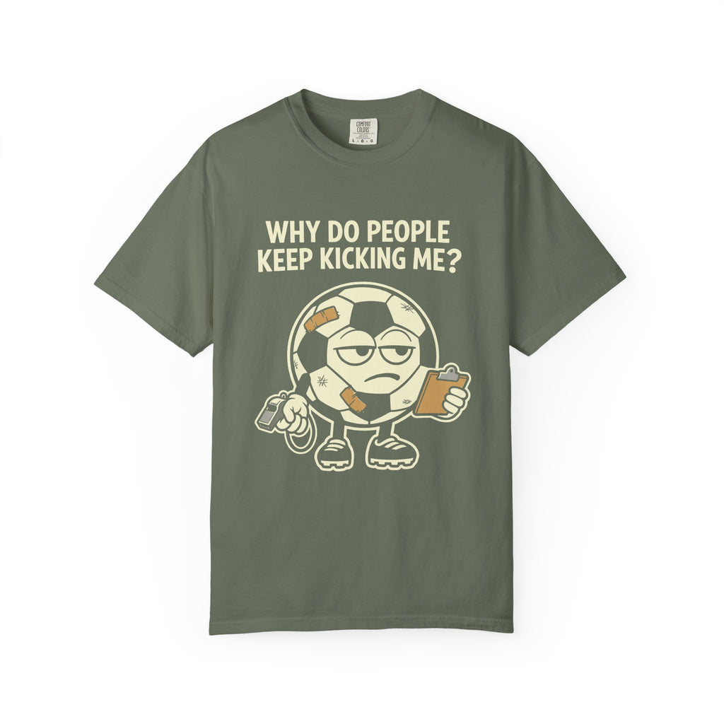 Why Do People Keep Kicking Me T-Shirt