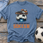 AI Won't Replace Soccer T-Shirt