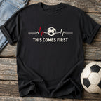 This Comes First T-Shirt
