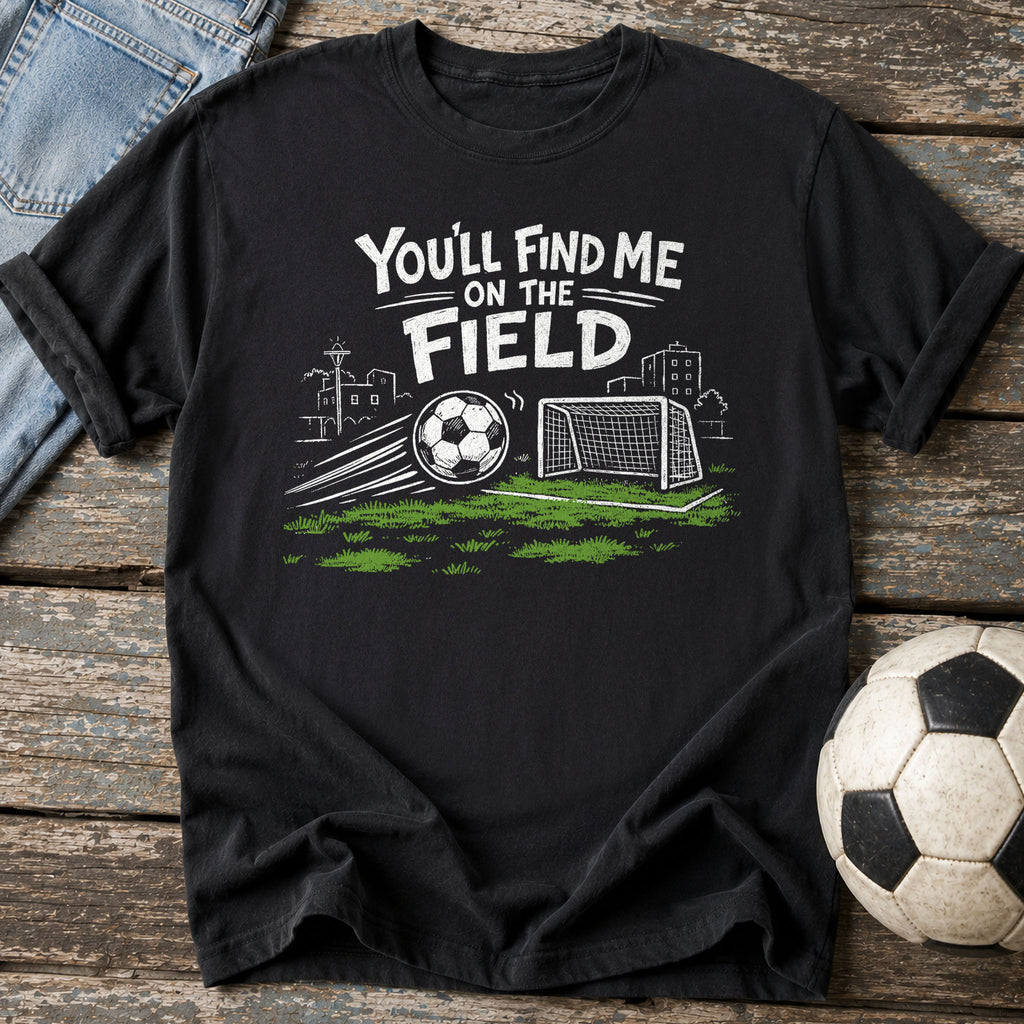 Find Me on the Field T-Shirt