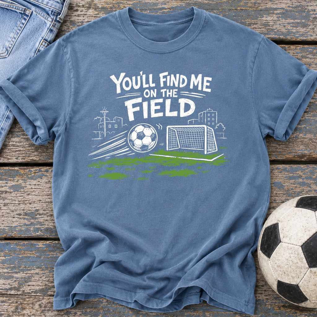 Find Me on the Field T-Shirt