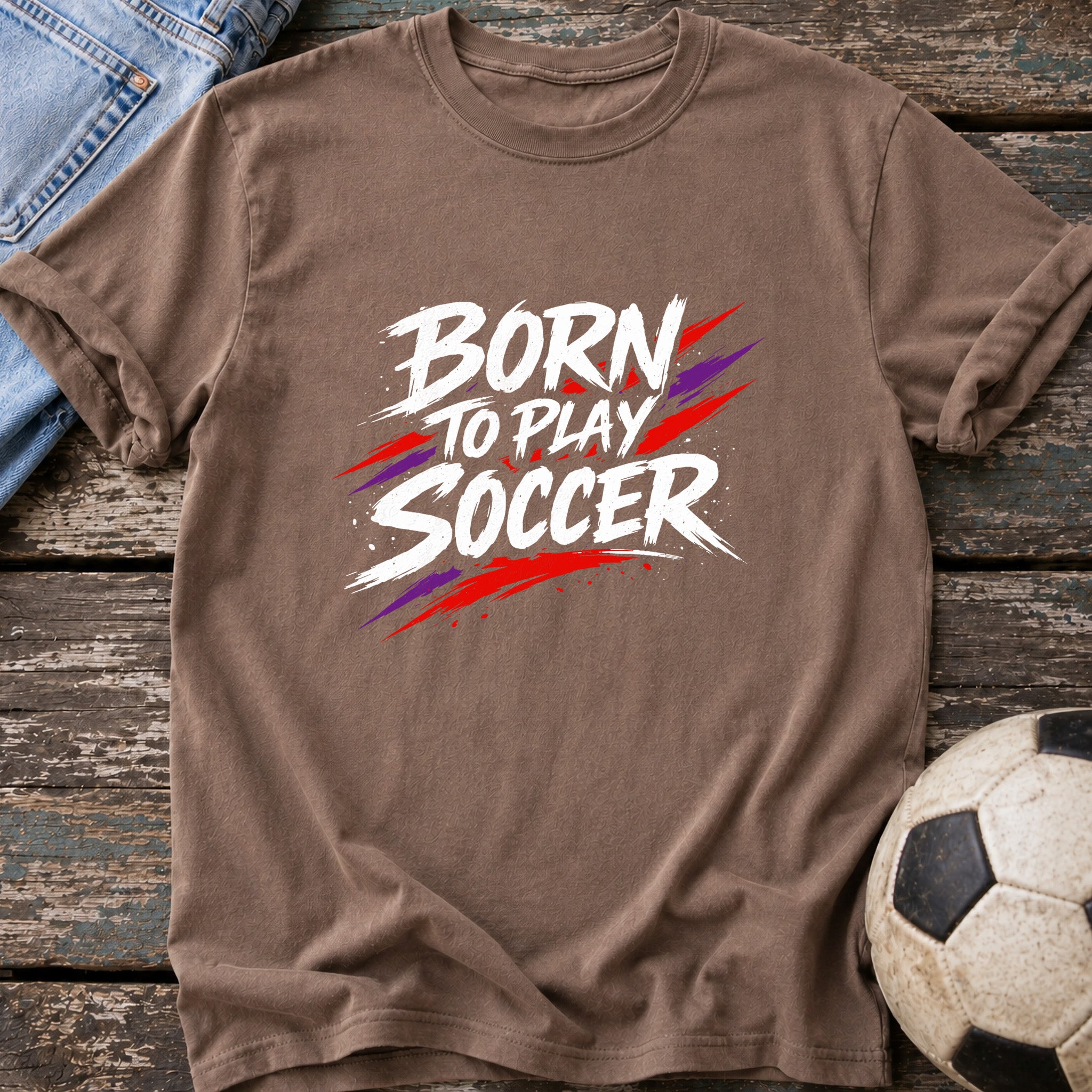 Born To Play Soccer T-Shirt