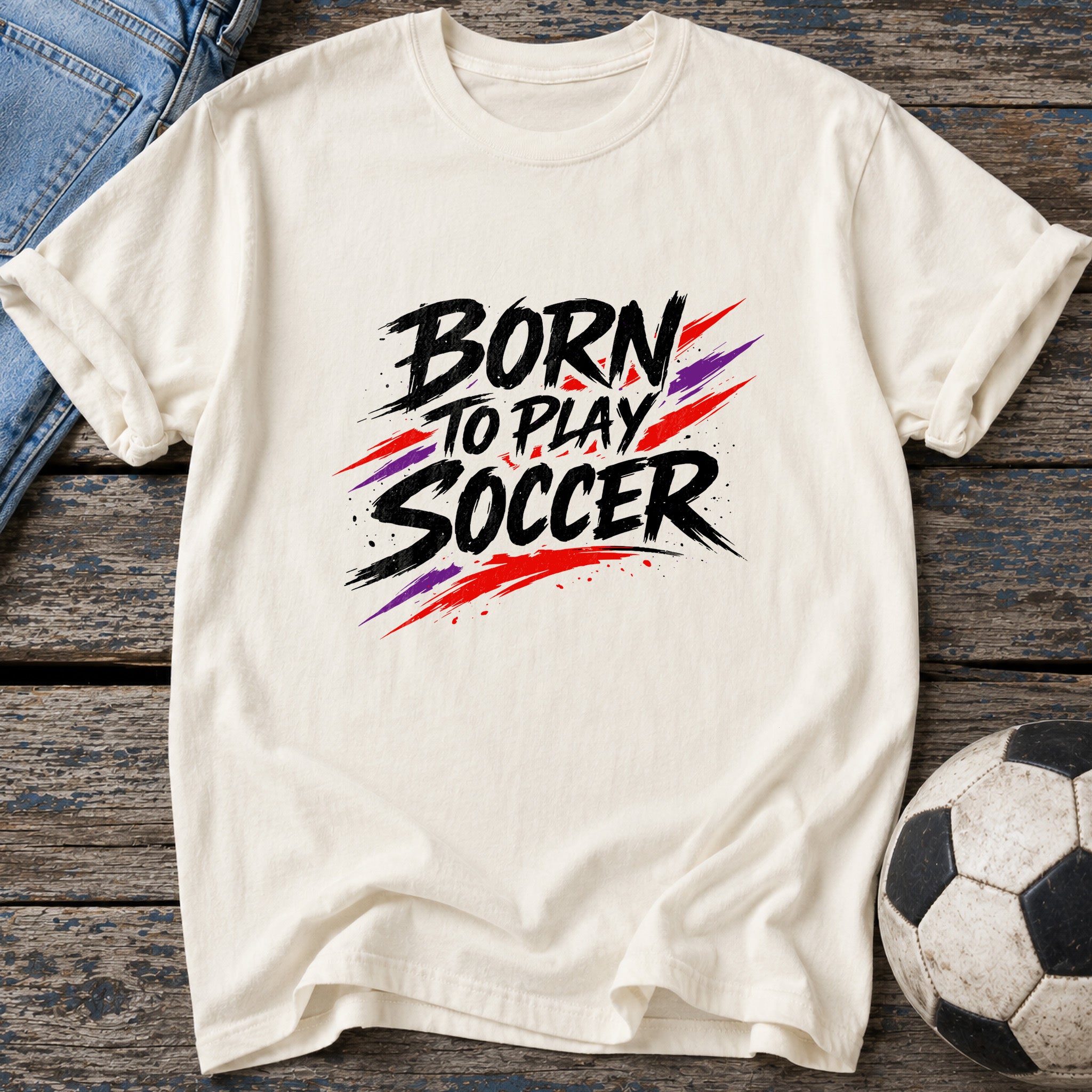 Born To Play Soccer T-Shirt
