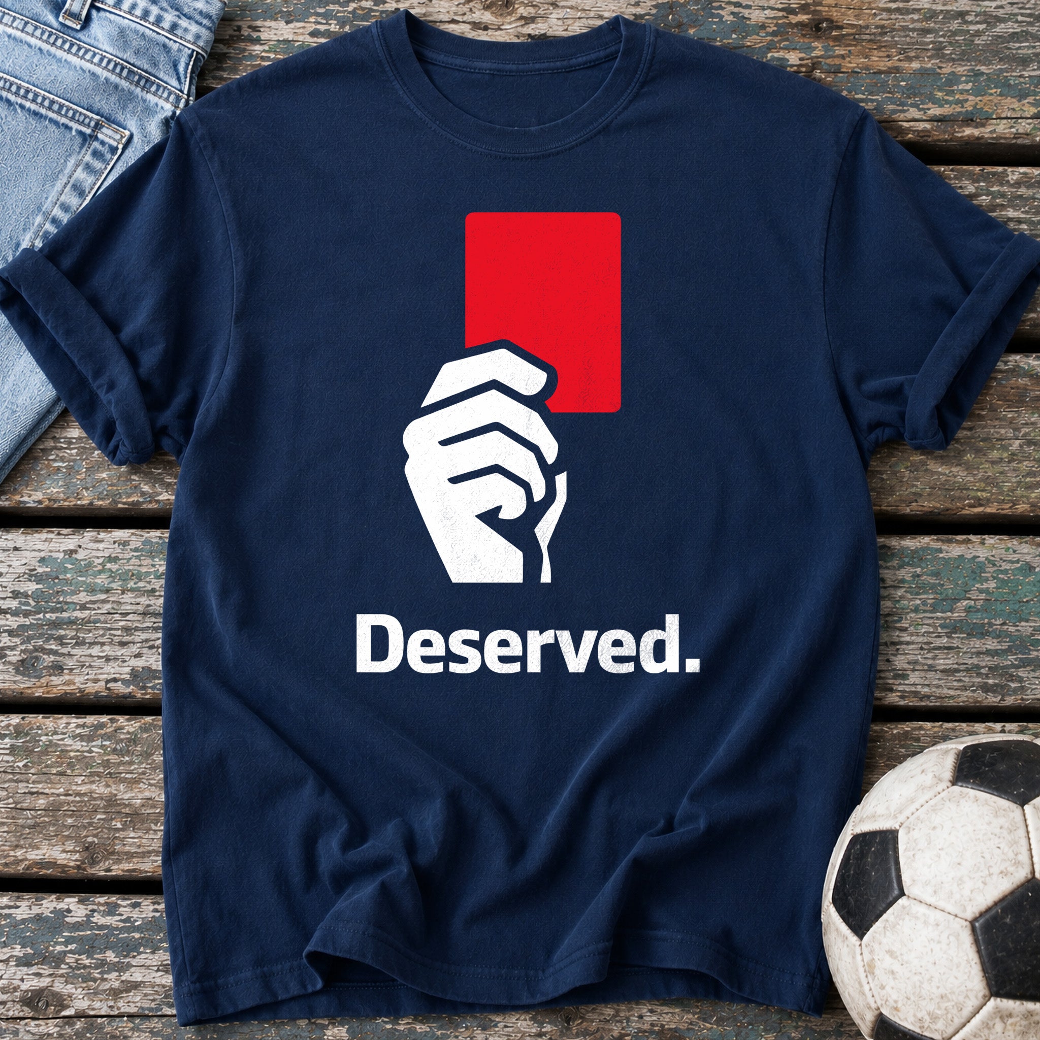 Red Card Deserved T-Shirt