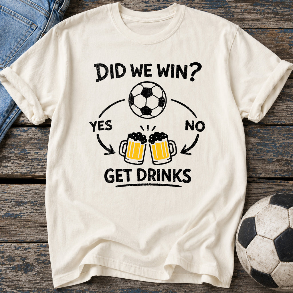 Did We Win Drinks T-Shirt