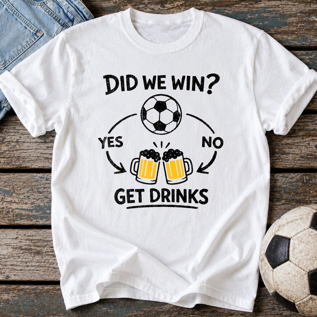 Did We Win Drinks T-Shirt