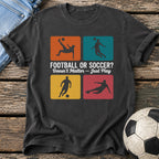 Football Soccer Just Play T-Shirt