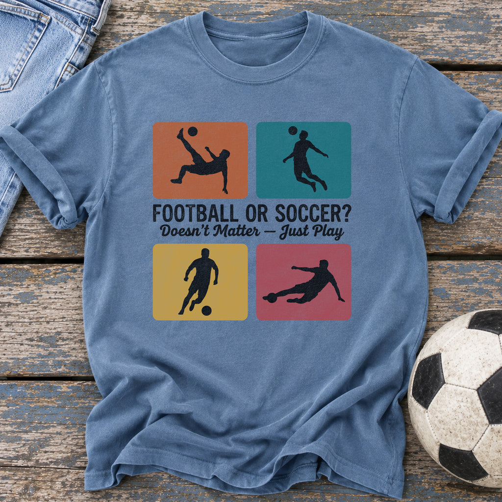 Football Soccer Just Play T-Shirt
