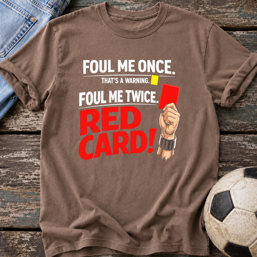 Foul Me Twice Red Card T-Shirt