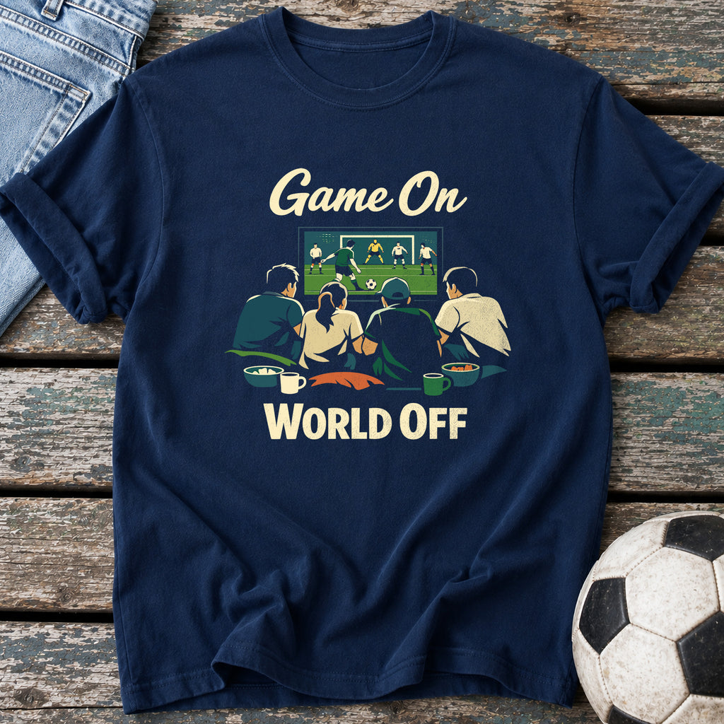 Game On World Off T-Shirt