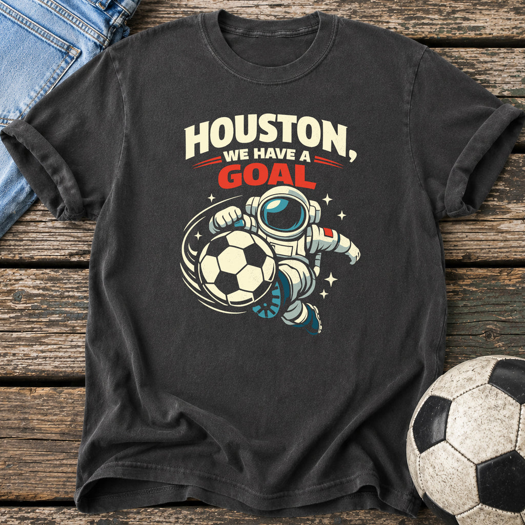 Houston We Have a Goal T-Shirt