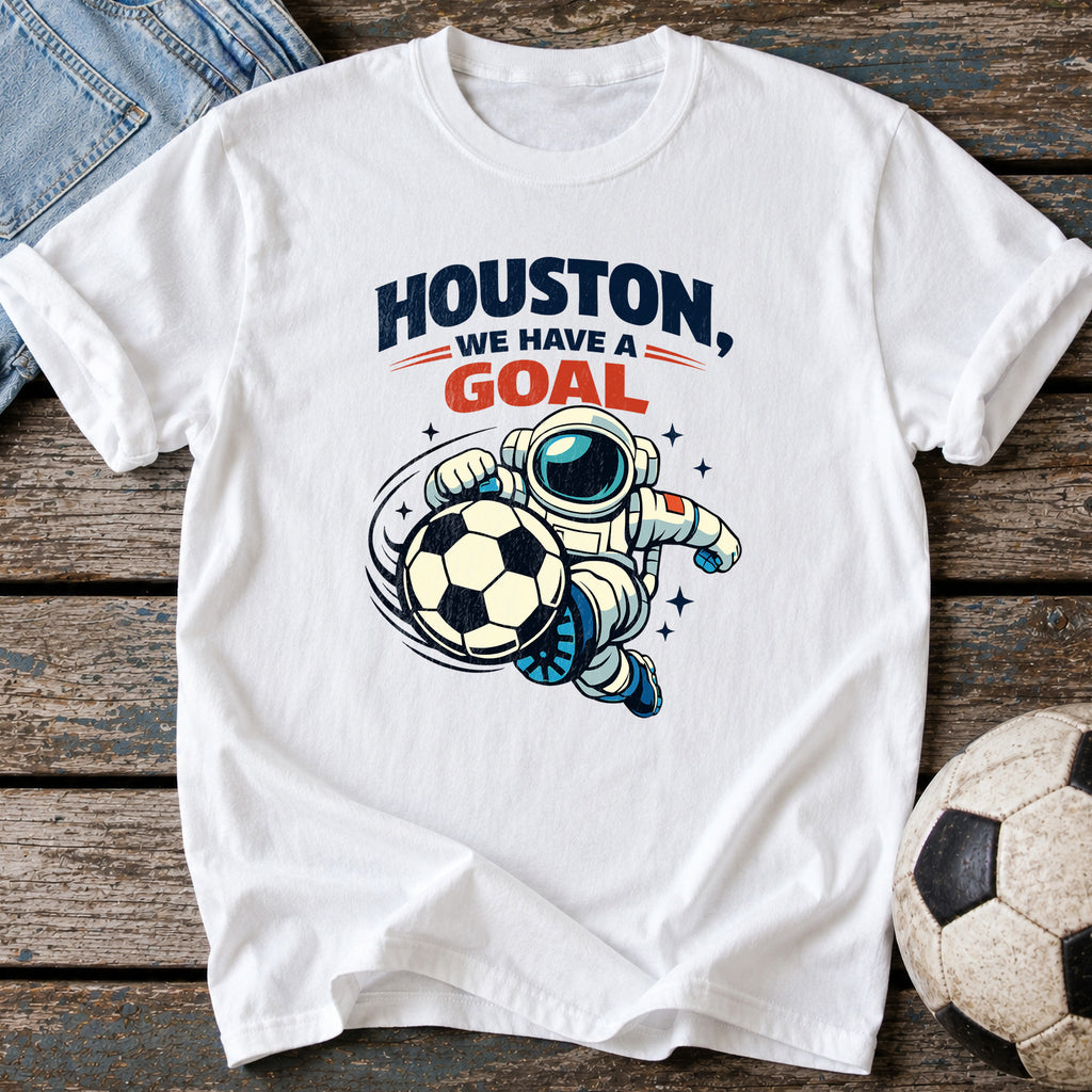 Houston We Have a Goal T-Shirt