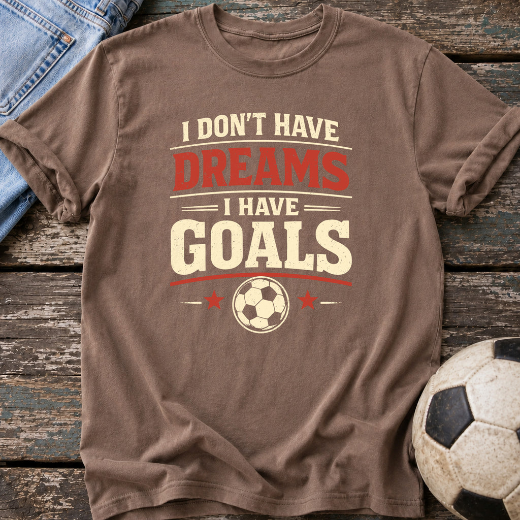 Dreams and Goals T-Shirt