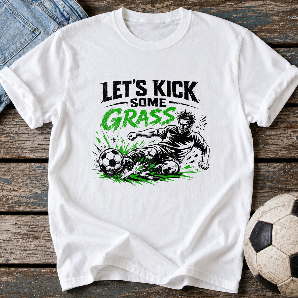 Let's Kick Some Grass T-Shirt