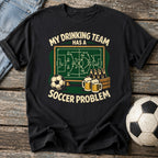 Drinking Team Soccer T-Shirt