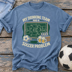Drinking Team Soccer T-Shirt