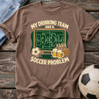 Drinking Team Soccer T-Shirt