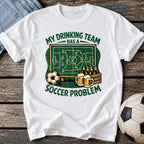 Drinking Team Soccer T-Shirt