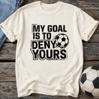 My Goal Is to Deny Yours T-Shirt