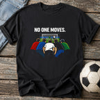 No One Moves T-Shirt