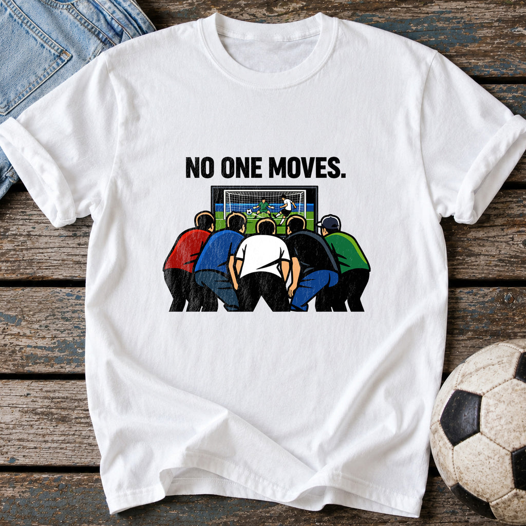 No One Moves T-Shirt