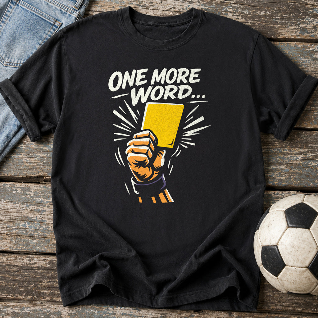 One More Word T-Shirt
