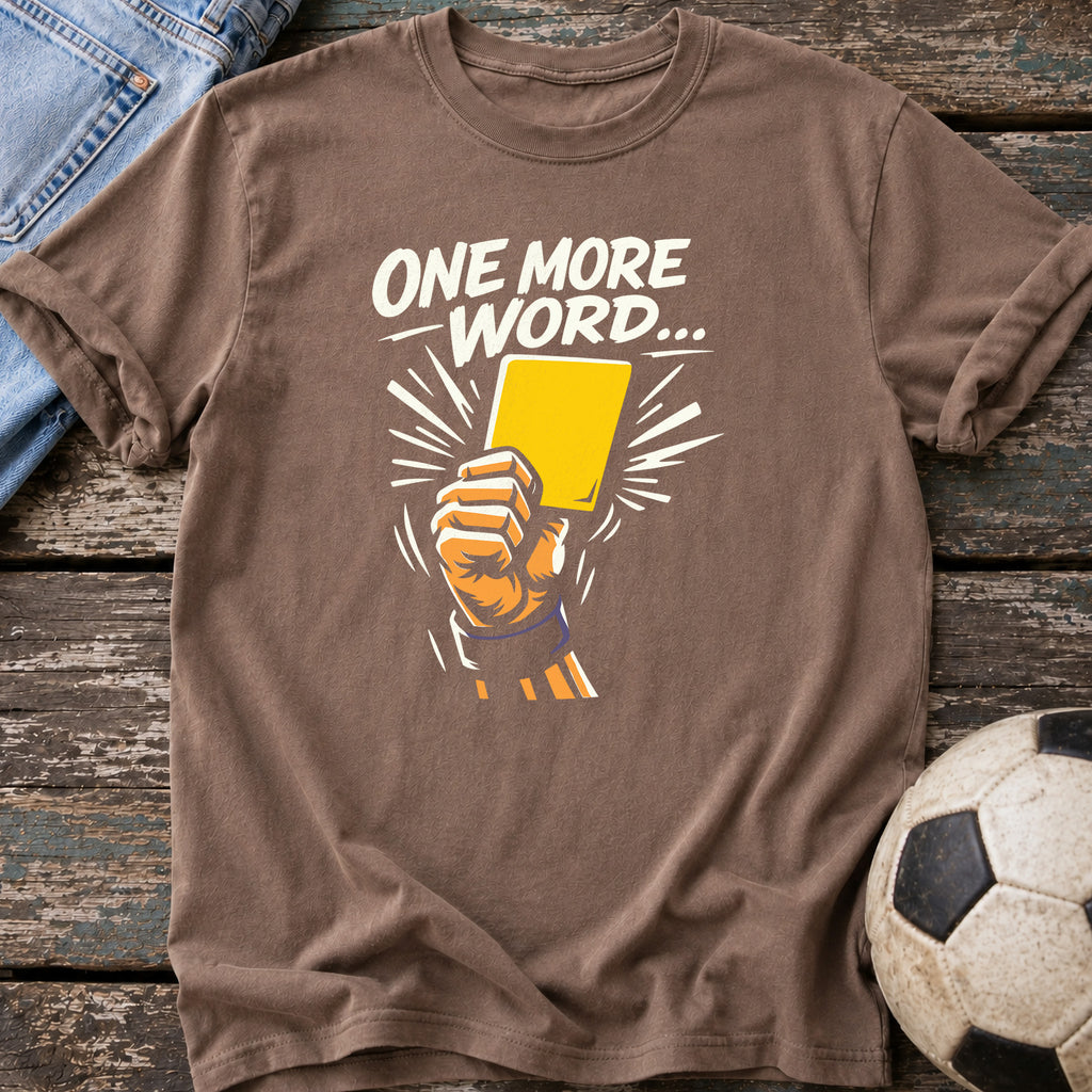 One More Word T-Shirt