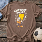 One More Word T-Shirt