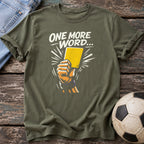 One More Word T-Shirt