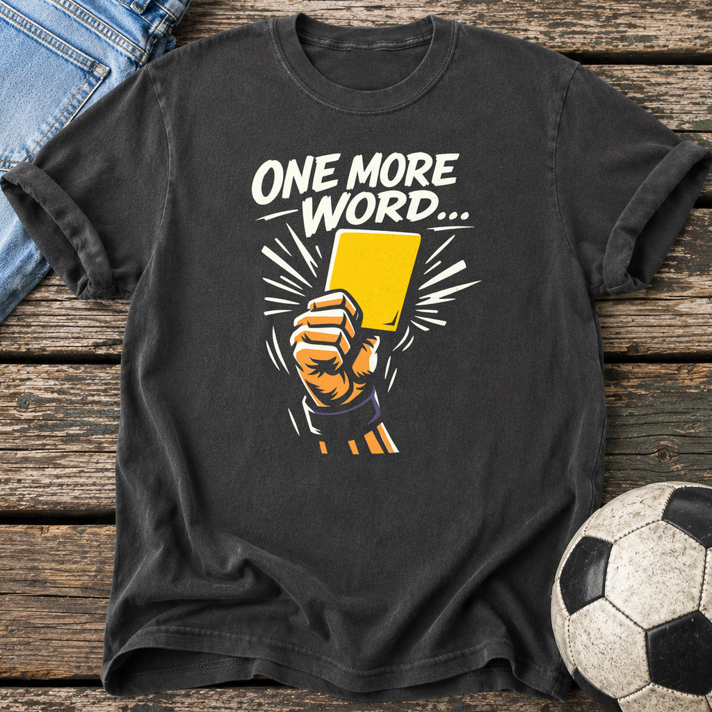 One More Word T-Shirt