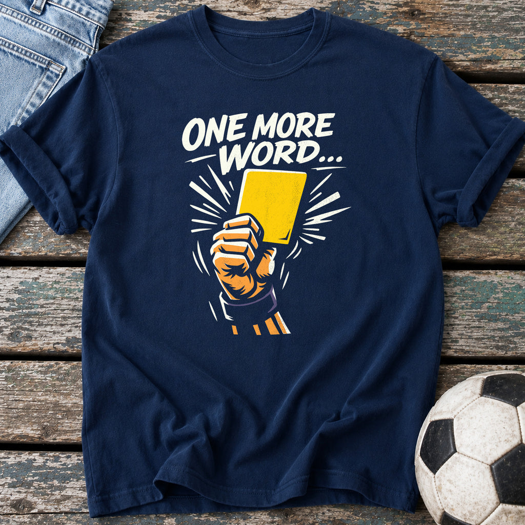 One More Word T-Shirt