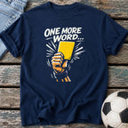 One More Word T-Shirt