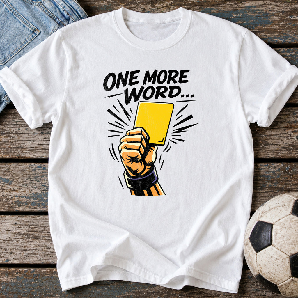 One More Word T-Shirt