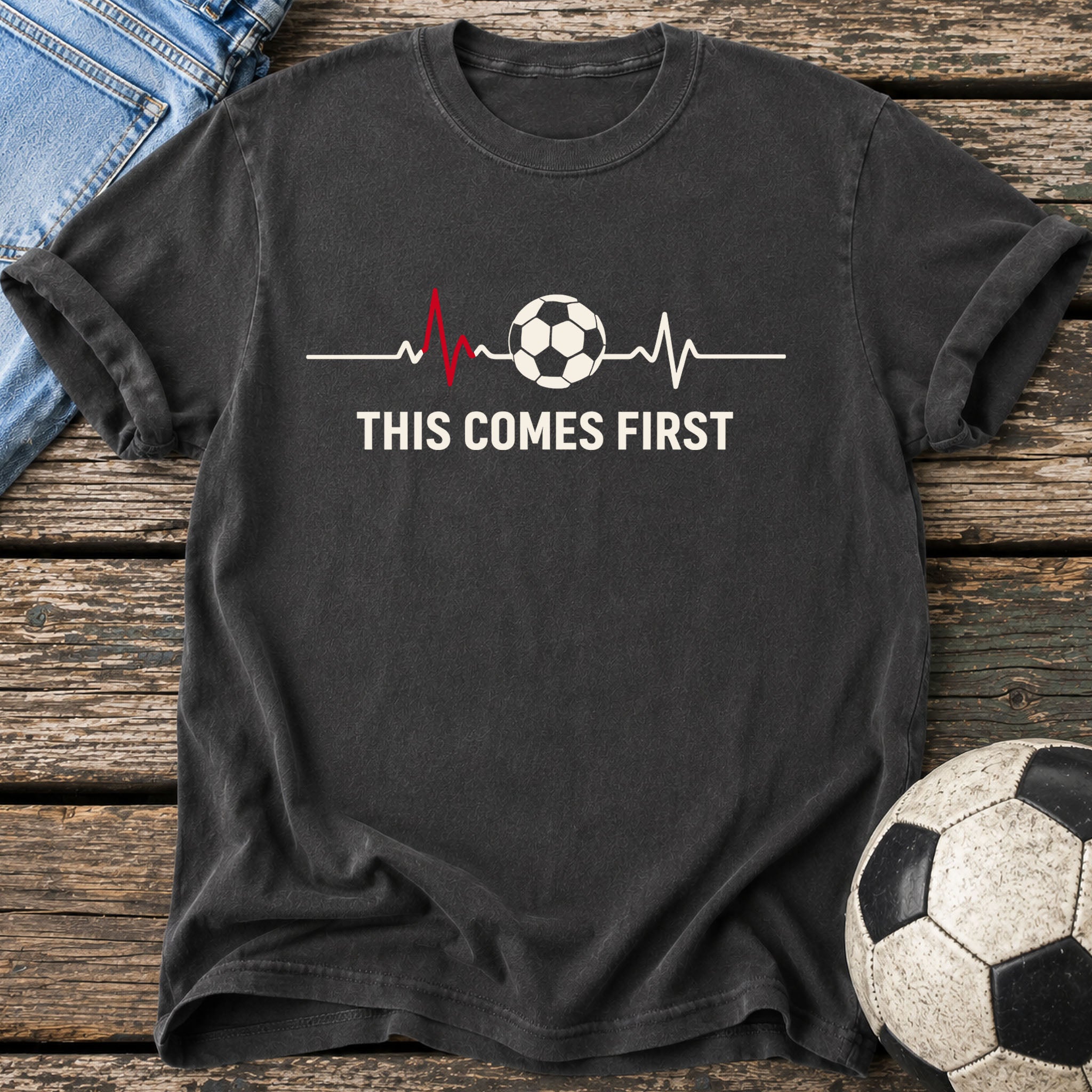 This Comes First T-Shirt
