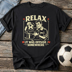 Relax It Was Offside T-Shirt