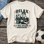 Relax It Was Offside T-Shirt