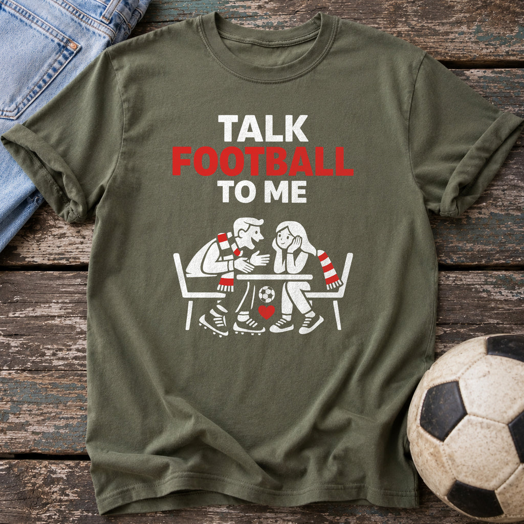 Talk Football to Me T-Shirt