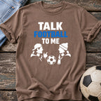 Talk Football Fan T-Shirt