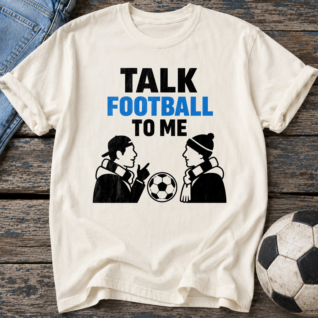 Talk Football Fan T-Shirt