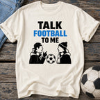 Talk Football Fan T-Shirt