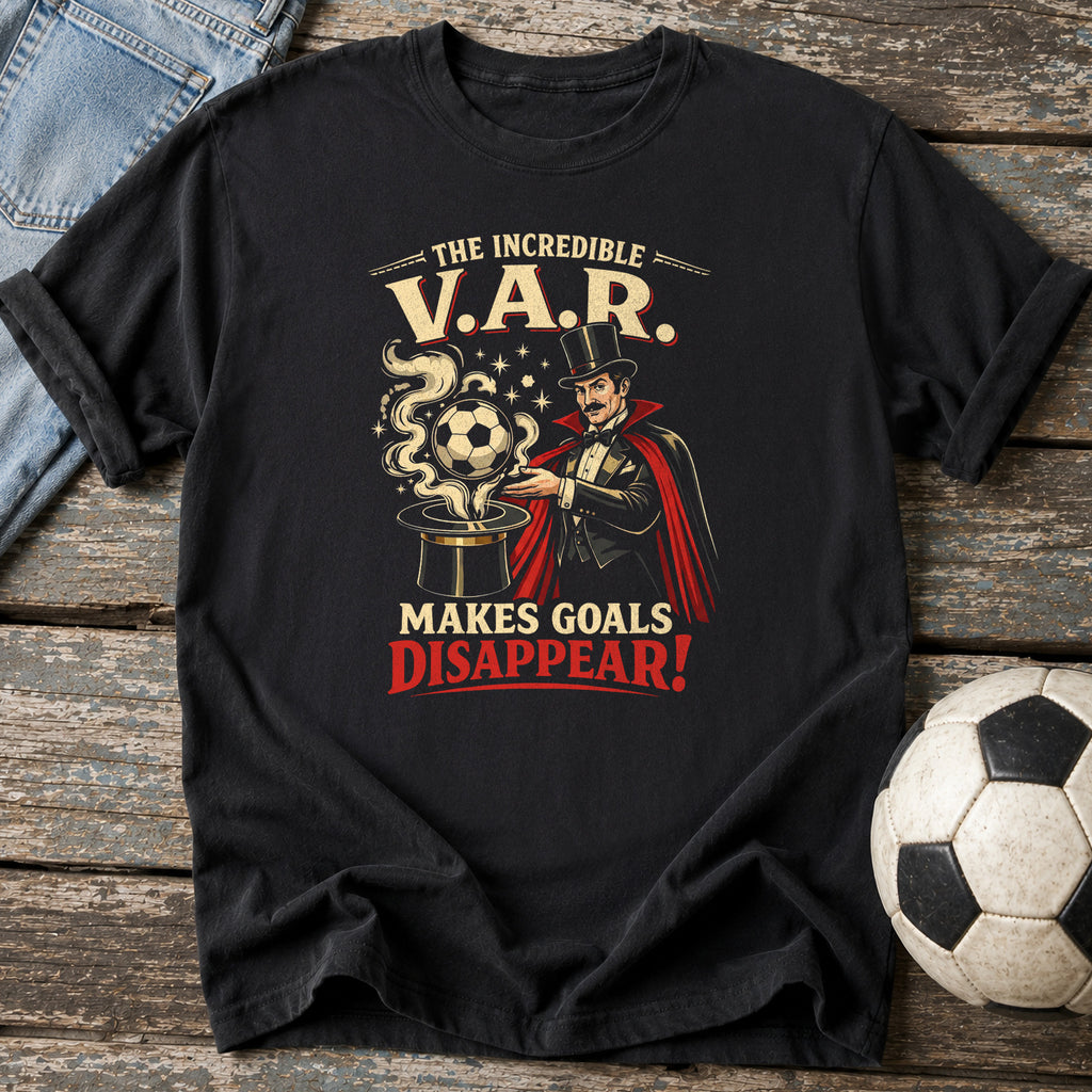 VAR Makes Goals Disappear T-Shirt