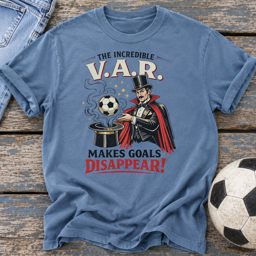 VAR Makes Goals Disappear T-Shirt