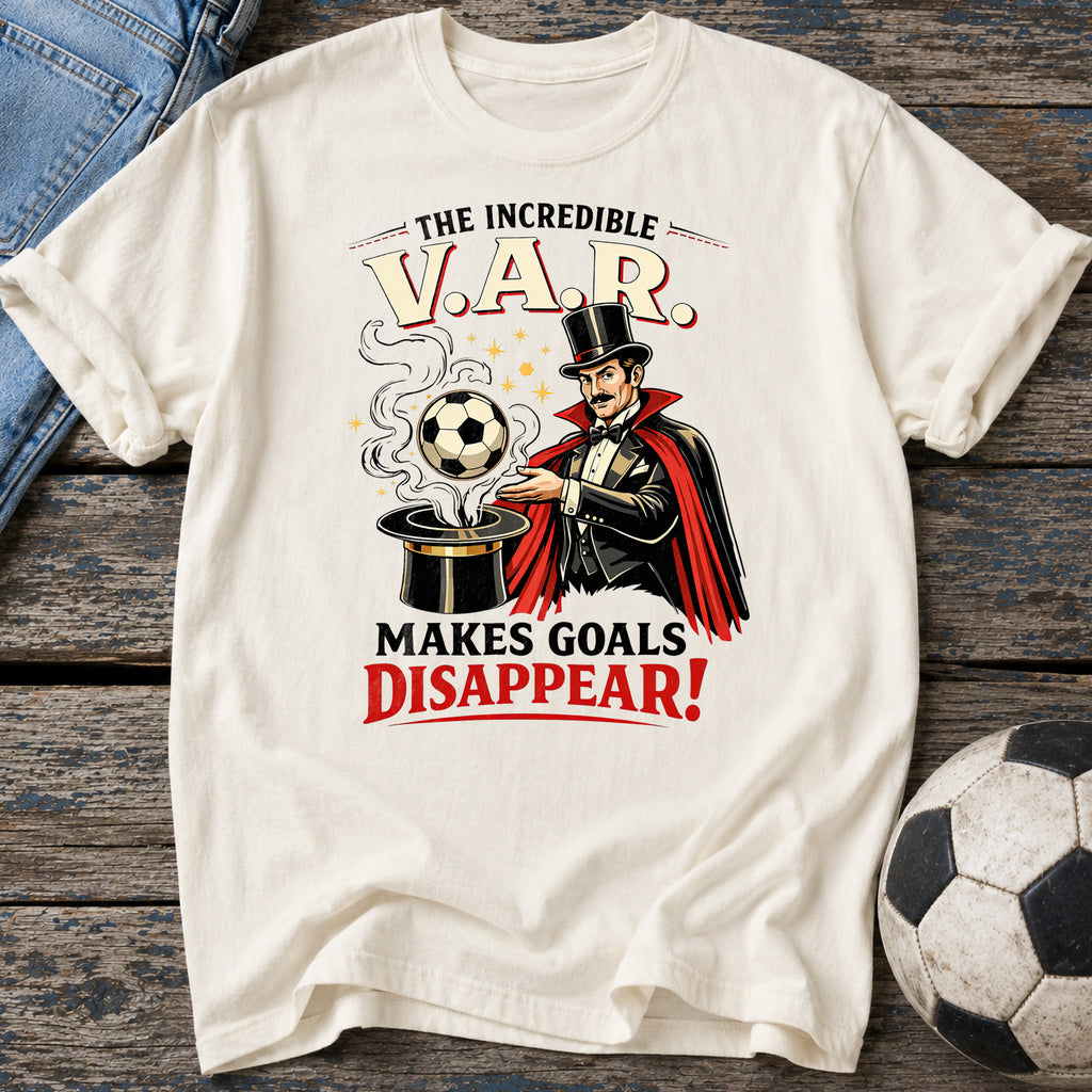 VAR Makes Goals Disappear T-Shirt