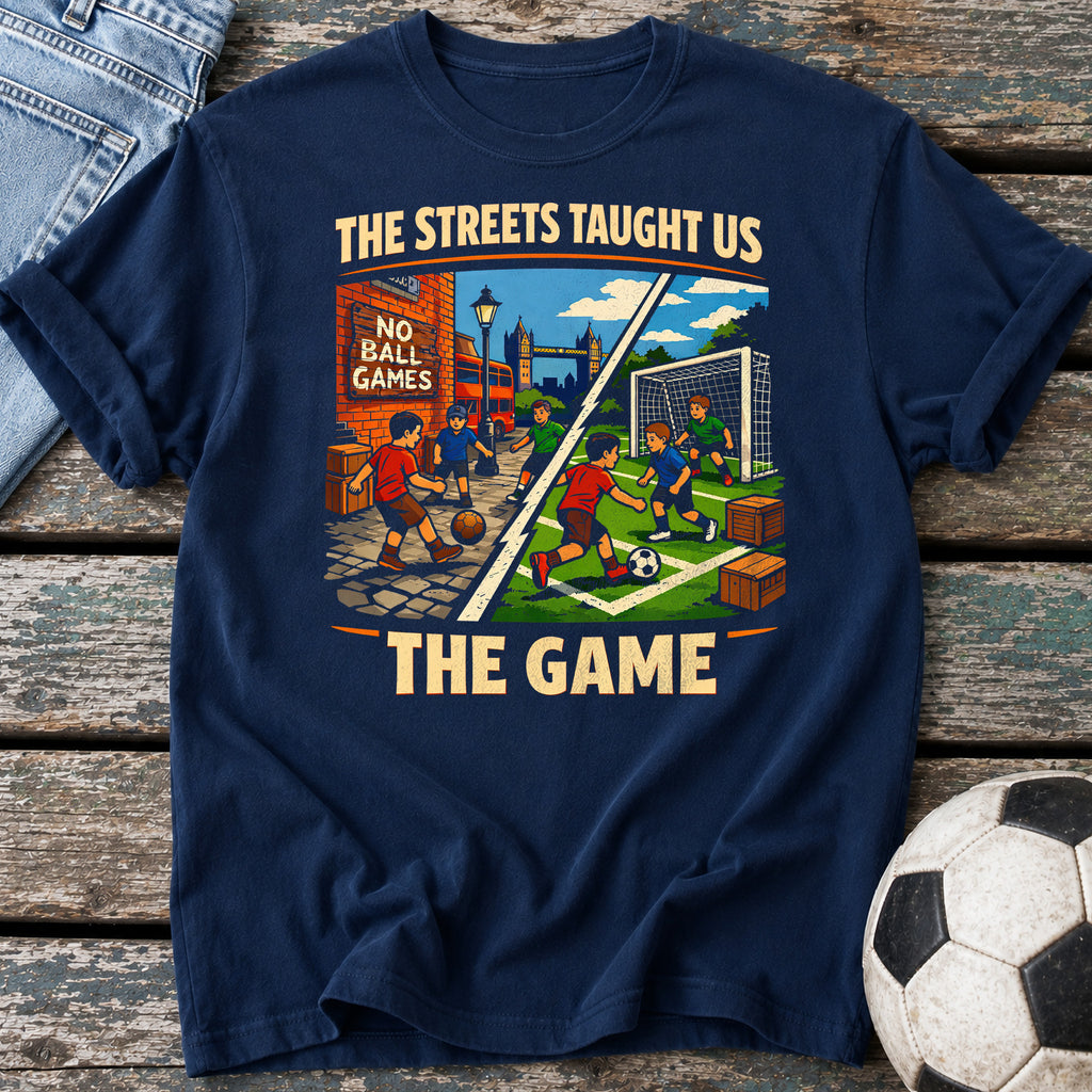 Streets Taught the Game T-Shirt