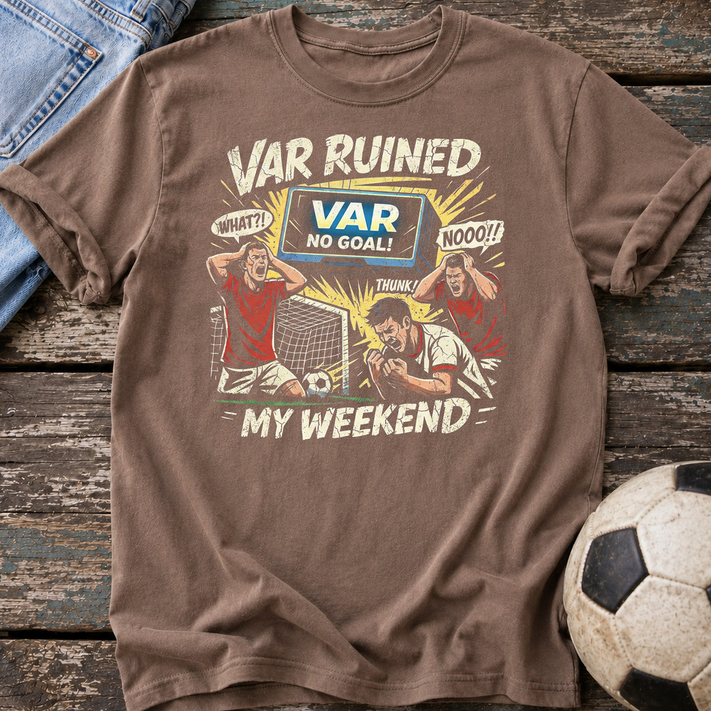 VAR Ruined My Weekend T-Shirt