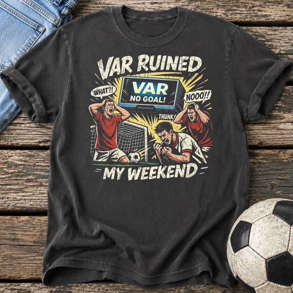 VAR Ruined My Weekend T-Shirt