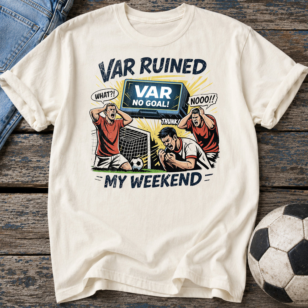 VAR Ruined My Weekend T-Shirt