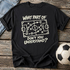 Don't You Understand T-Shirt