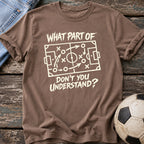 Don't You Understand T-Shirt