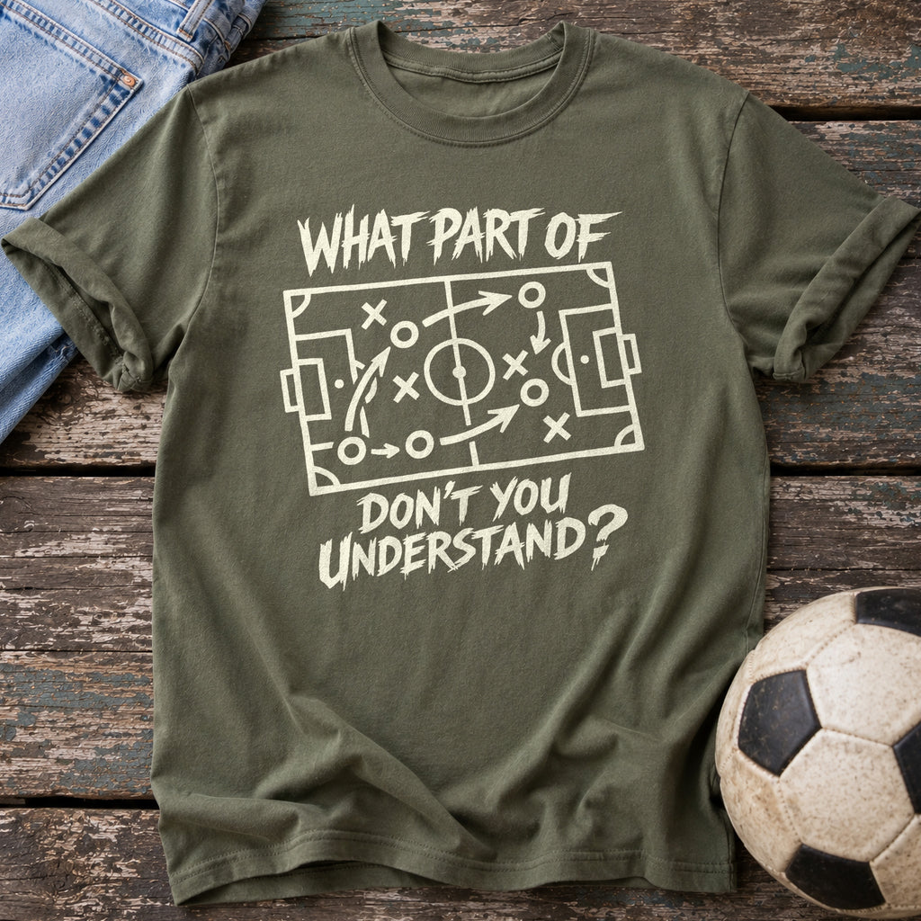 Don't You Understand T-Shirt